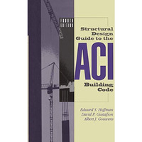 Structural Design Guide to the ACI Building Code [Hardcover]