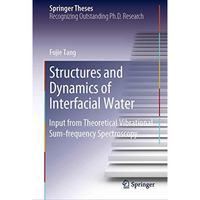 Structures and Dynamics of Interfacial Water: Input from Theoretical Vibrational [Hardcover]