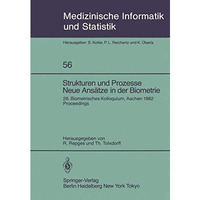 Strukturen und Prozesse Neue Ans?tze in der Biometrie: 28. Biometrisches Kolloqu [Paperback]