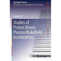 Studies of Proton Driven Plasma Wakeeld Acceleration [Paperback]