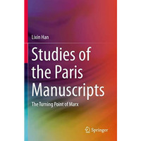 Studies of the Paris Manuscripts: The Turning Point of Marx [Paperback]