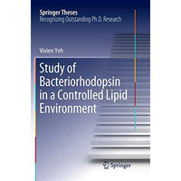 Study of Bacteriorhodopsin in a Controlled Lipid Environment [Paperback]