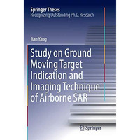 Study on Ground Moving Target Indication and Imaging Technique of Airborne SAR [Paperback]