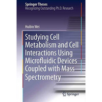 Studying Cell Metabolism and Cell Interactions Using Microfluidic Devices Couple [Hardcover]