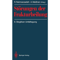 St?rungen der Frakturheilung: 9. Steglitzer Unfalltagung [Paperback]