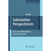 Substantive Perspectivism: An Essay on Philosophical Concern with Truth [Hardcover]