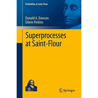 Superprocesses at Saint-Flour [Paperback]