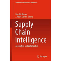 Supply Chain Intelligence: Application and Optimization [Hardcover]