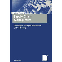 Supply Chain Management: Grundlagen, Strategien, Instrumente und Controlling [Paperback]