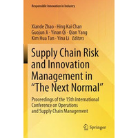 Supply Chain Risk and Innovation Management in The Next Normal: Proceedings of [Paperback]