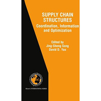 Supply Chain Structures: Coordination, Information and Optimization [Paperback]