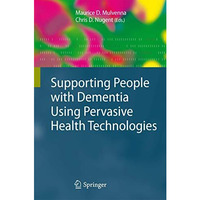 Supporting People with Dementia Using Pervasive Health Technologies [Paperback]