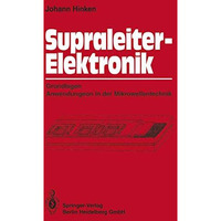 Supraleiter-Elektronik: Grundlagen Anwendungen in der Mikrowellentechnik [Paperback]