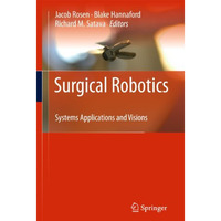 Surgical Robotics: Systems Applications and Visions [Hardcover]