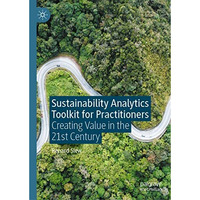 Sustainability Analytics Toolkit for Practitioners: Creating Value in the 21st C [Hardcover]