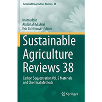 Sustainable Agriculture Reviews 38: Carbon Sequestration Vol. 2 Materials and Ch [Paperback]