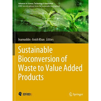 Sustainable Bioconversion of Waste to Value Added Products [Paperback]