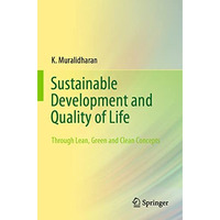 Sustainable Development and Quality of Life: Through Lean, Green and Clean Conce [Paperback]