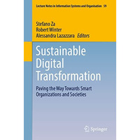 Sustainable Digital Transformation: Paving the Way Towards Smart Organizations a [Paperback]