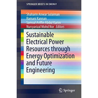 Sustainable Electrical Power Resources through Energy Optimization and Future En [Paperback]