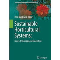 Sustainable Horticultural Systems: Issues, Technology and Innovation [Hardcover]