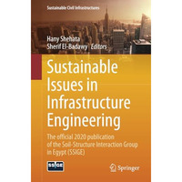 Sustainable Issues in Infrastructure Engineering: The official 2020 publication  [Paperback]