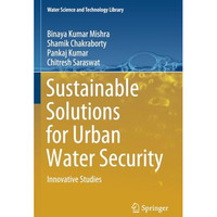 Sustainable Solutions for Urban Water Security: Innovative Studies [Paperback]