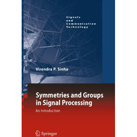 Symmetries and Groups in Signal Processing: An Introduction [Hardcover]