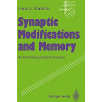 Synaptic Modifications and Memory: An Electrophysiological Analysis [Paperback]