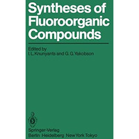 Syntheses of Fluoroorganic Compounds [Paperback]