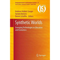 Synthetic Worlds: Emerging Technologies in Education and Economics [Hardcover]