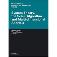 System Theory, the Schur Algorithm and Multidimensional Analysis [Hardcover]