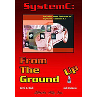 SystemC: From the Ground Up [Paperback]