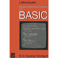 Systematisches Arbeiten mit BASIC: Probleml?sen  Programmieren [Paperback]