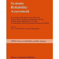 Systems Reliability Assessment: Proceedings of the Ispra Course held at the Escu [Paperback]