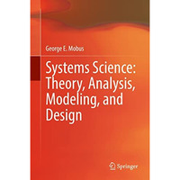 Systems Science: Theory, Analysis, Modeling, and Design [Hardcover]