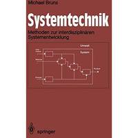 Systemtechnik: Ingenieurwissenschaftliche Methodik zur interdisziplin?ren System [Paperback]