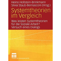 Systemtheorien im Vergleich: Was leisten Systemtheorien f?r die Soziale Arbeit?  [Paperback]