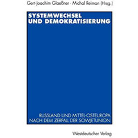 Systemwechsel und Demokratisierung: Ru?land und Mittel-Osteuropa nach dem Zerfal [Paperback]