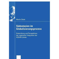 S?dostasien im Globalisierungsprozess: Entwicklung und Perspektiven der regional [Paperback]