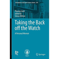 Taking the Back off the Watch: A Personal Memoir [Hardcover]