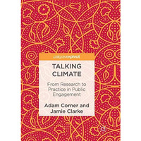 Talking Climate: From Research to Practice in Public Engagement [Paperback]