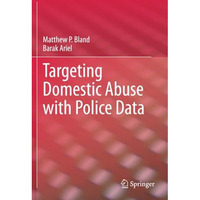 Targeting Domestic Abuse with Police Data [Paperback]