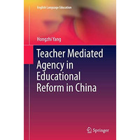 Teacher Mediated Agency in Educational Reform in China [Paperback]