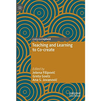 Teaching and Learning to Co-create [Hardcover]