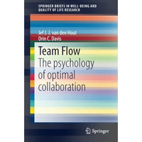 Team Flow: The psychology of optimal collaboration [Paperback]