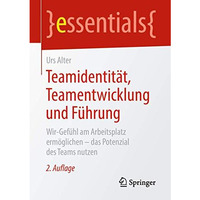 Teamidentit?t, Teamentwicklung und F?hrung: Wir-Gef?hl am Arbeitsplatz erm?glich [Paperback]