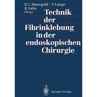 Technik der Fibrinklebung in der endoskopischen Chirurgie [Paperback]