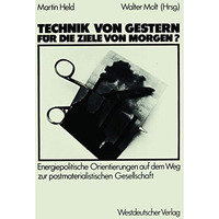 Technik von gestern f?r die Ziele von morgen?: Energiepolitische Orientierungen  [Paperback]