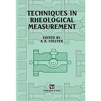 Techniques in Rheological Measurement [Paperback]